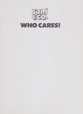 Sam & Co. Who Cares!