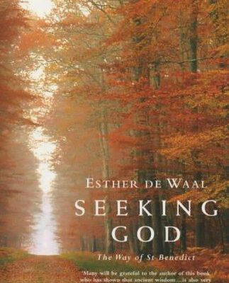 Seeking God - The Way Of Benedict