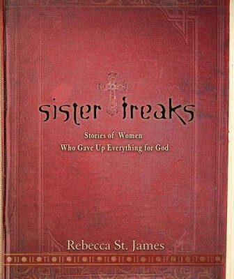 Sister Freaks: Stories of Women Who Gave Up Everything for God