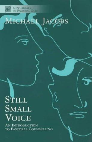 Still Small Voice an Introduction to Pastoral Counselling