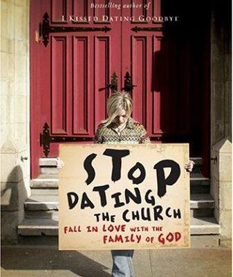 Stop Dating the Church