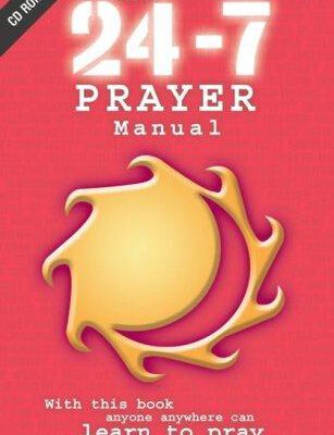 The 24-7 Prayer Manual