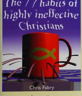 The 77 Habits of Highly Ineffective Christians