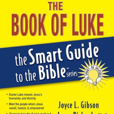 The Book of Luke - the Smart Guide to the Bible Series