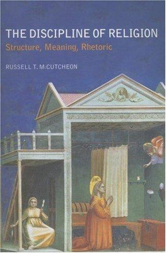 The Discipline of Religion Structure Meaning Rhetoric