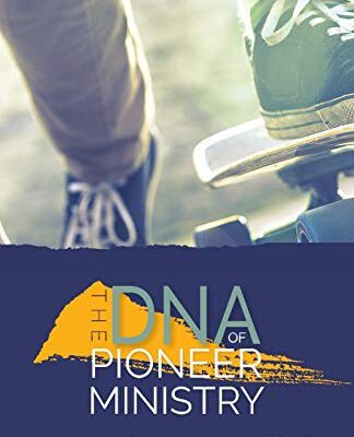 The Dna of Pioneer Ministry