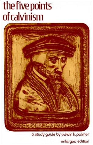 The Five Points of Calvinism