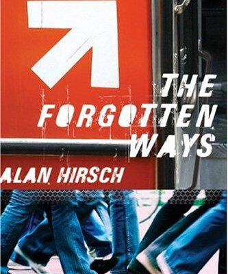 The Forgotten Ways Reactivating the Missional Church