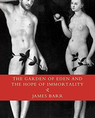 The Garden of Eden and the Hope of Immortality
