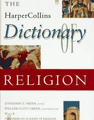 The Harper Collins Dictionary Of Religion