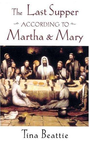 The Last Supper According to Mary and Martha