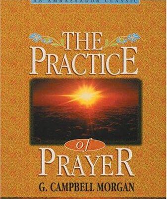 The Practise of Prayer