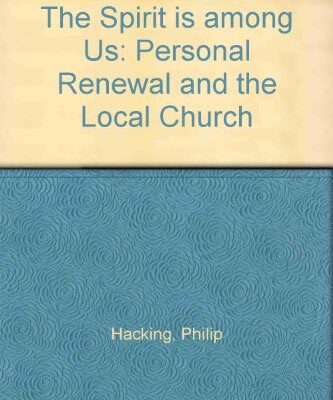 The Spirit Is Among Us Personal Renewal and the Local Church