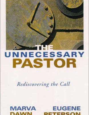 The Unnecessary Pastor : Rediscovering the Call