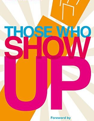 Those Who Show Up