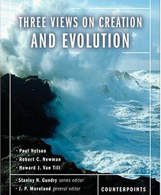 Three Views on Creation and Evolution