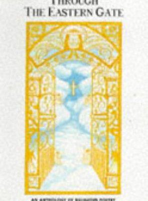 Through the Eastern Gate : an Anthology of Religious Poetry