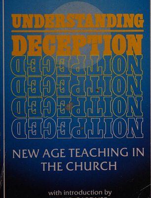 Understanding Deception - New Age Teaching in the Church