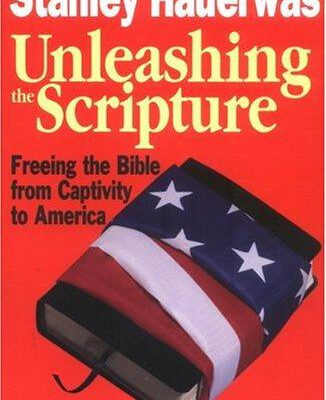 Unleashing the Scripture : Freeing the Bible From Captivity to America