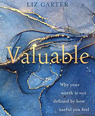 Valuable Why Your Worth Is Not Defined by How Useful You Feel