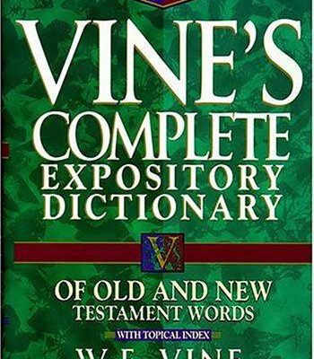 Vine's Complete Expository Dictionary
