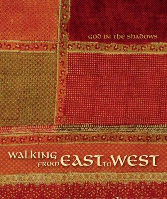 Walking From East to West: God in the Shadows