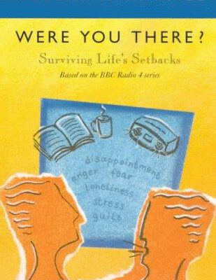 Were You There Surviving Life's Setbacks