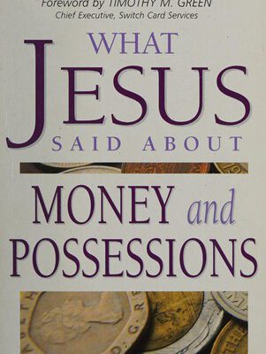 What Jesus Said About Money and Possessions