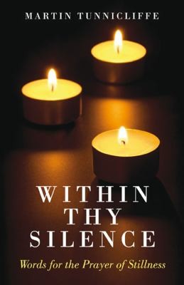 Within the Silence Words of Prayer for Stillness