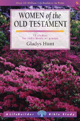Lifebuilder Women of the Old Testament Group Study Booklet