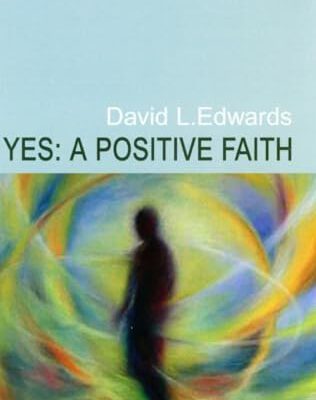 Yes : A Positive Faith