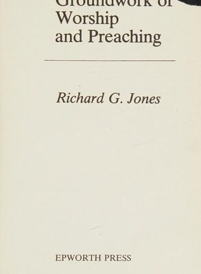 Groundwork of worship and preaching