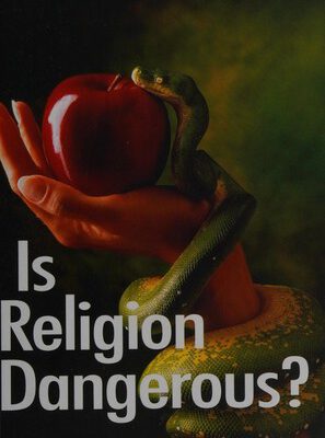 Is Religion Dangerous?