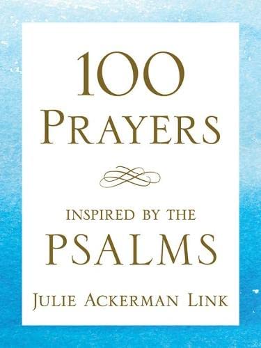 100 Prayers inspiried by the Psalms