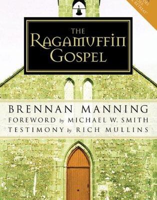 The Ragamuffin Gospel