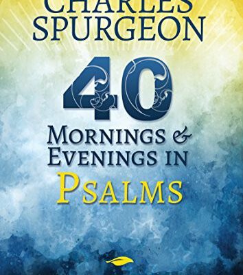 40 Mornings and Evenings in Psalms