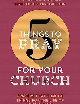 5 Things to Pray for Your Church