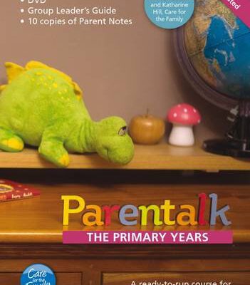 Parentalk - The Primary Years : A Ready-to-Run Course for Parents of Children Up to the Early Teenage Years