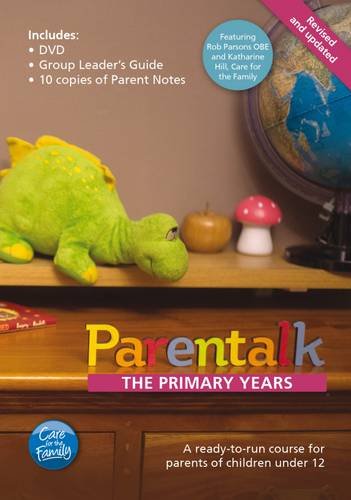 Parentalk - The Primary Years : A Ready-to-Run Course for Parents of Children Up to the Early Teenage Years