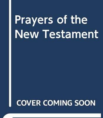 Prayers of the New Testament
