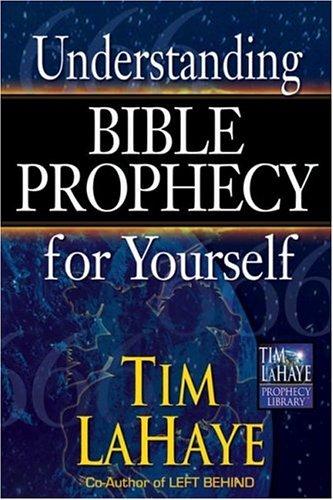 Understanding Bible Prophecy for Yourself (Tim LaHaye Prophecy Library)