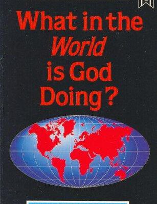 What in the World Is God Doing?