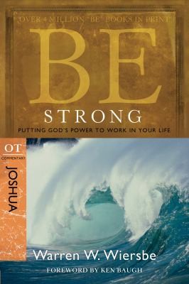 Be Strong Putting Gods Power To Work In Your Life Ot Commentary Joshua