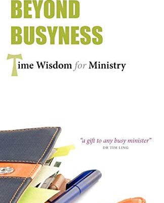 Beyond Busyness: Time Wisdom for Ministry
