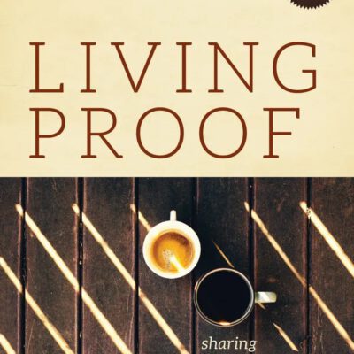Living Proof: Sharing the Gospel Naturally