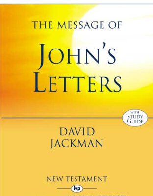 B S T The Message of John's Letters